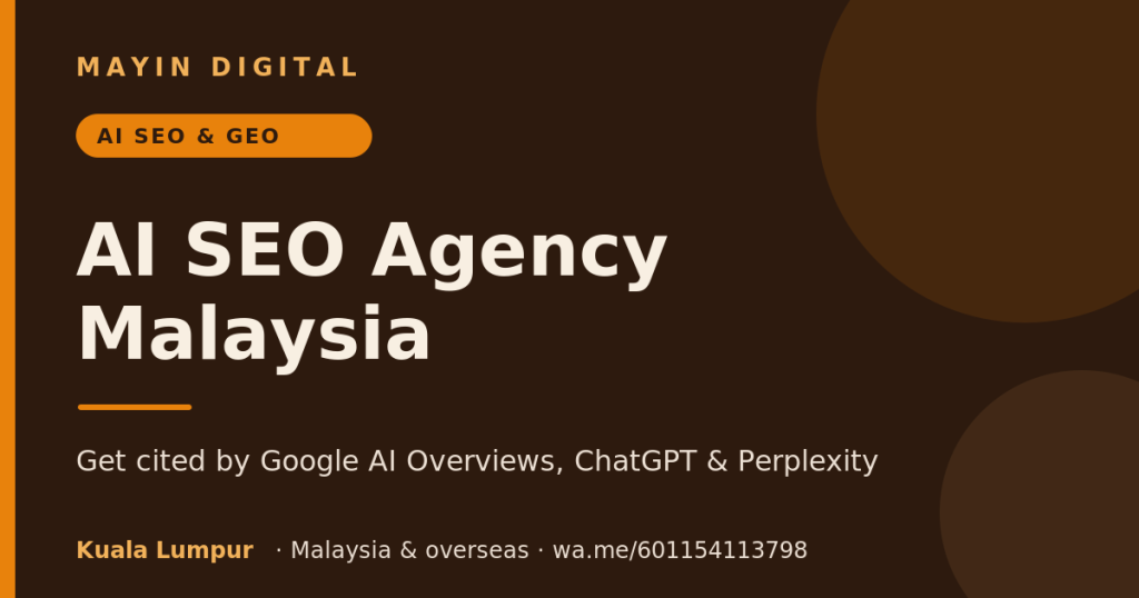 AI SEO agency Malaysia - Mayin Digital helps brands get cited in AI search