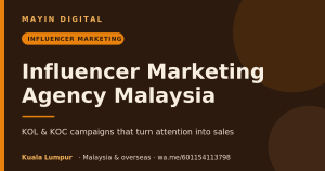 Influencer marketing agency Malaysia - Mayin Digital KOL and KOC campaigns