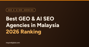 Best GEO and AI SEO agencies in Malaysia 2026 ranking by Mayin Digital